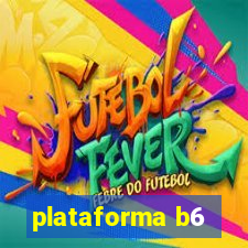 plataforma b6